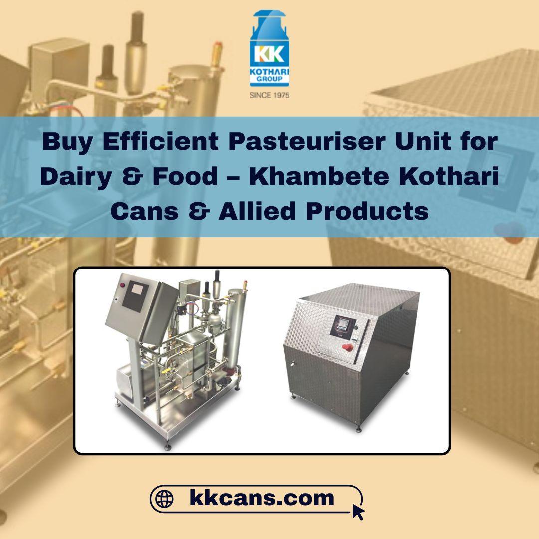 Buy Efficient Pasteuriser Unit for Dairy & Food Khambete Kothari Cans