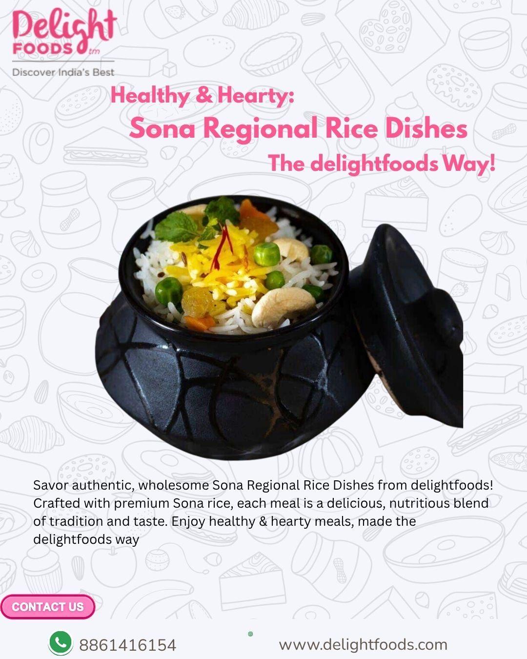Healthy & Hearty: Sona Regional Rice Dishes  The delightfoods Way!
