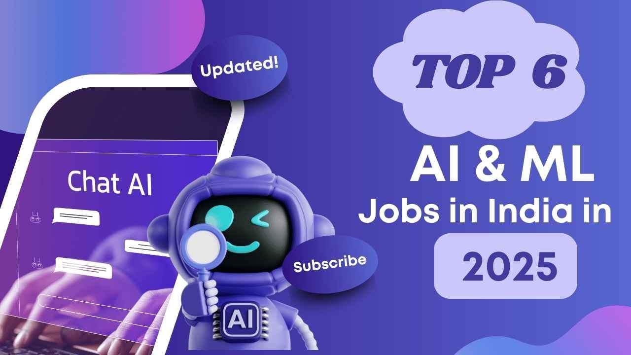 Top 6 Most Demanding AI/ML Jobs in India in 2025