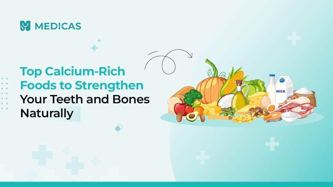 Calcium-Rich Diet: Natural Foods for Healthy Teeth and Bones