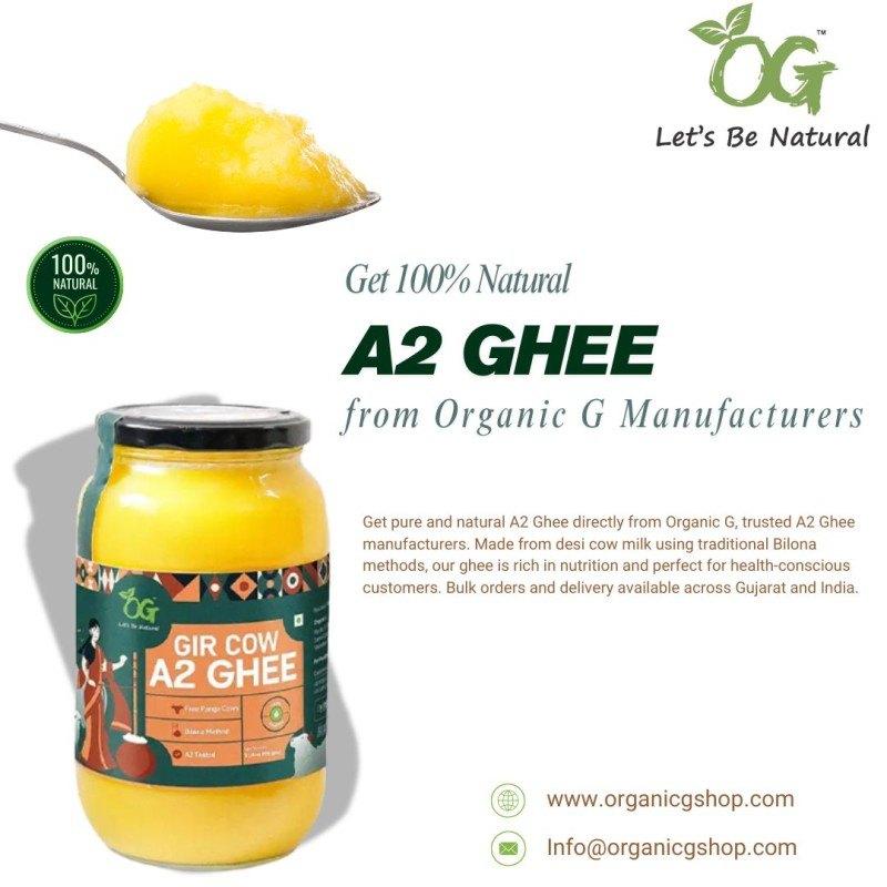 Get 100% Natural A2 Ghee from Organic G Manufacturers