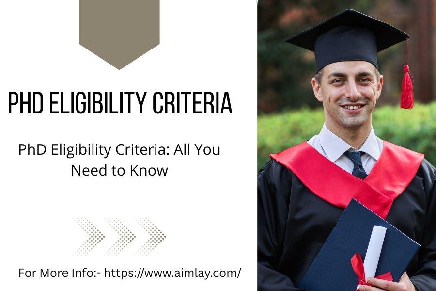 PhD Eligibility Criteria: All You Need to Know