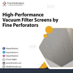 High-Performance Vacuum Filter Screens by Fine Perforators