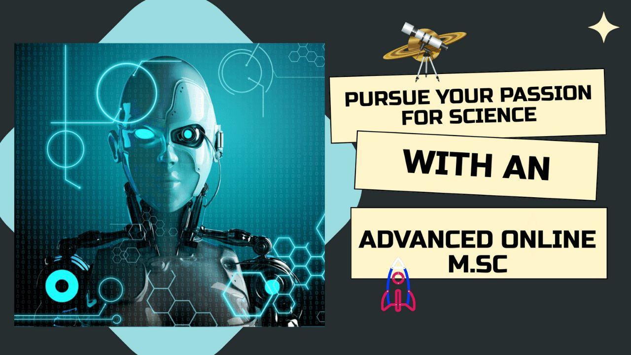 Pursue Your Passion for Science with an Advanced Online M.Sc