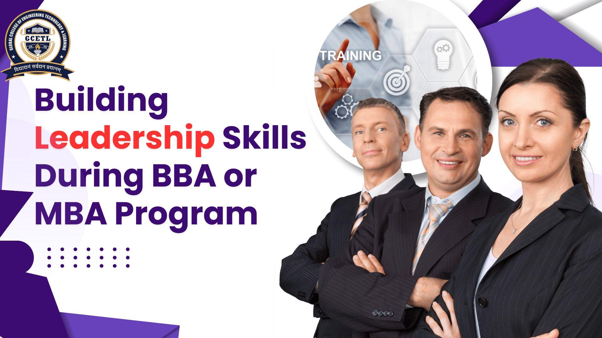 Building Leadership Skills During BBA or MBA Program