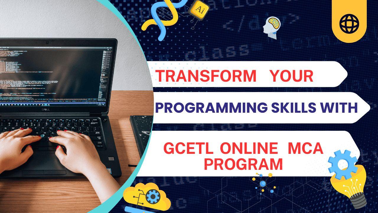 Transform your Programming Skills with the GCETL Online MCA Program
