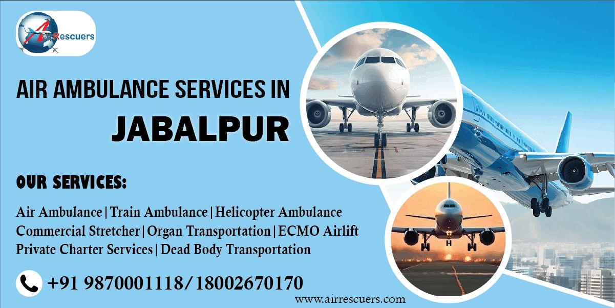 Quick and Safe Air Ambulance Services in Jabalpur