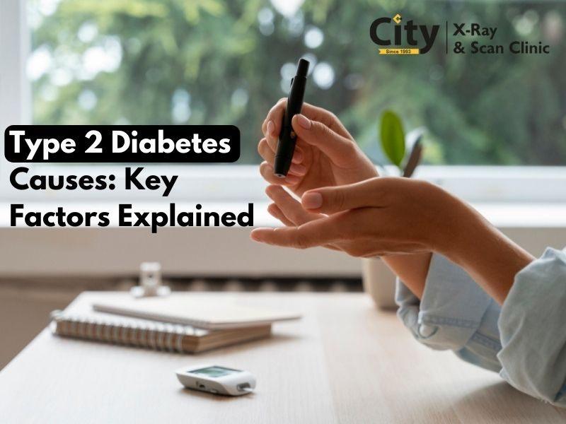 Type 2 Diabetes Cause & Symptoms: Early Warning Signs and Risks