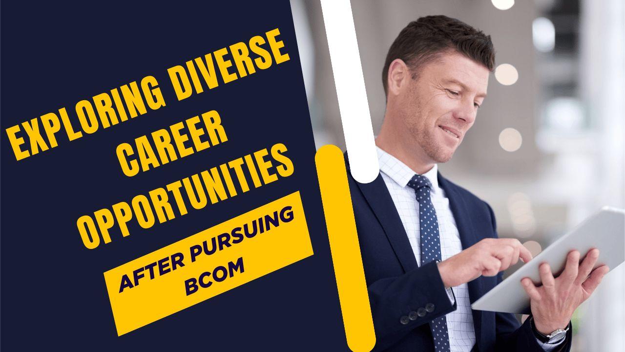 Career Opportunities after Pursuing BCOM