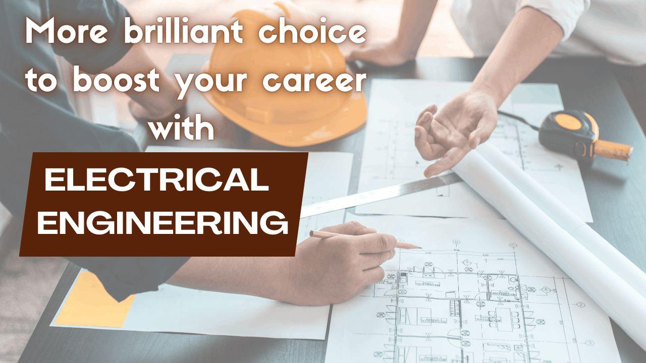 Boost your career with Electrical Engineering