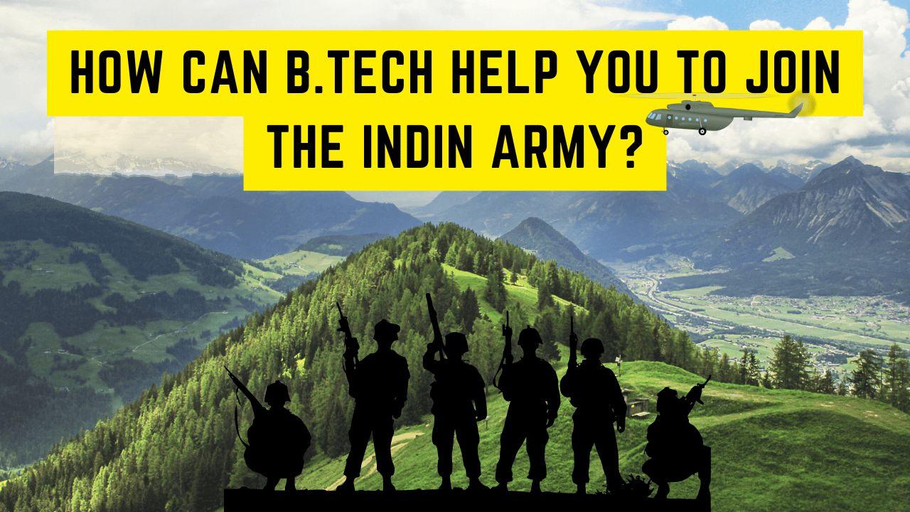 B.Tech help you to join the Indian Army
