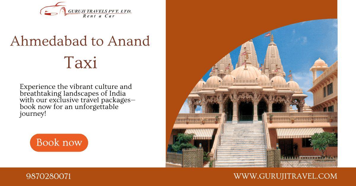 Ahmedabad to Anand  Taxi with Guruji Travels Pvt Ltd