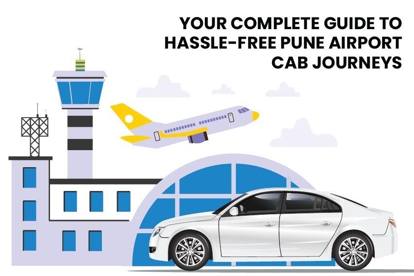 Your Complete Guide to Hassle-Free Pune Airport Cab Journeys