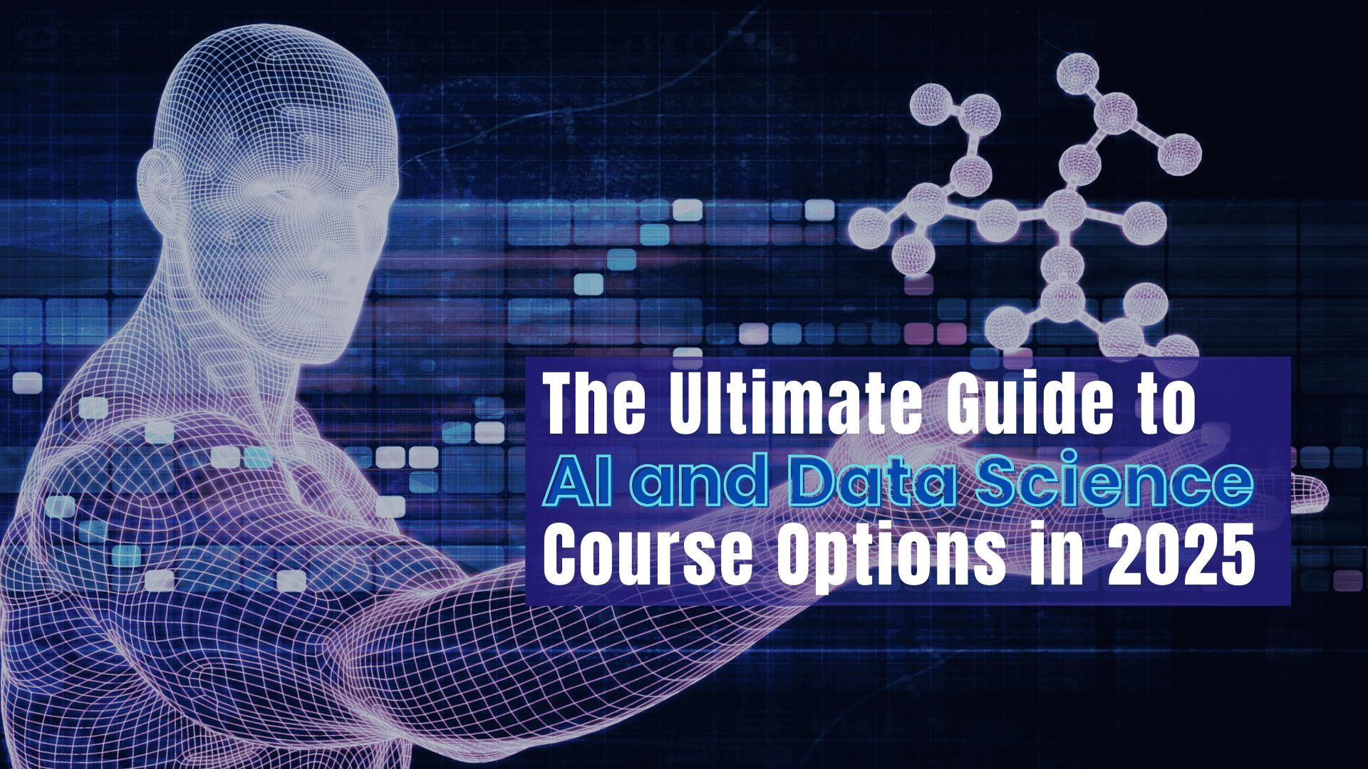 Ultimate Guide to AI and Data Science Course