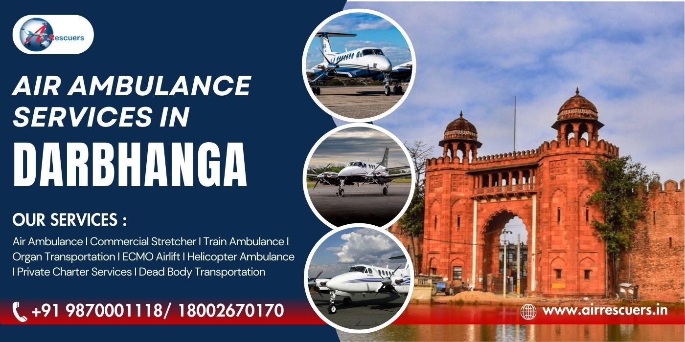  Reliable Air Ambulance Service in Darbhanga - Air Rescuer