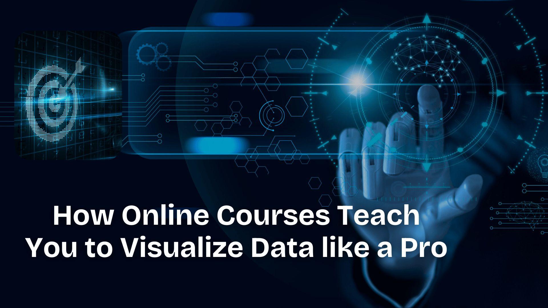 Online Courses Teach You to Visualize Data