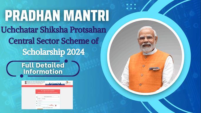 Pradhan Mantri Uchchatar Shiksha Protsahan Central Sector Scheme 2024