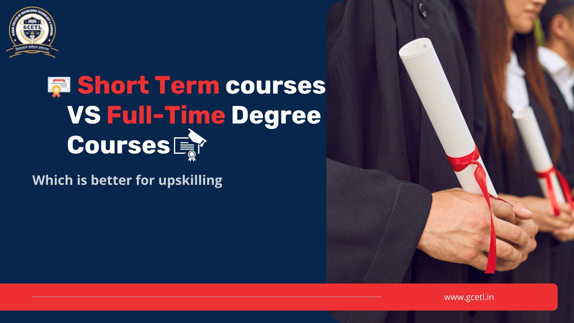 Short-Term Course Vs Full-Time Degree