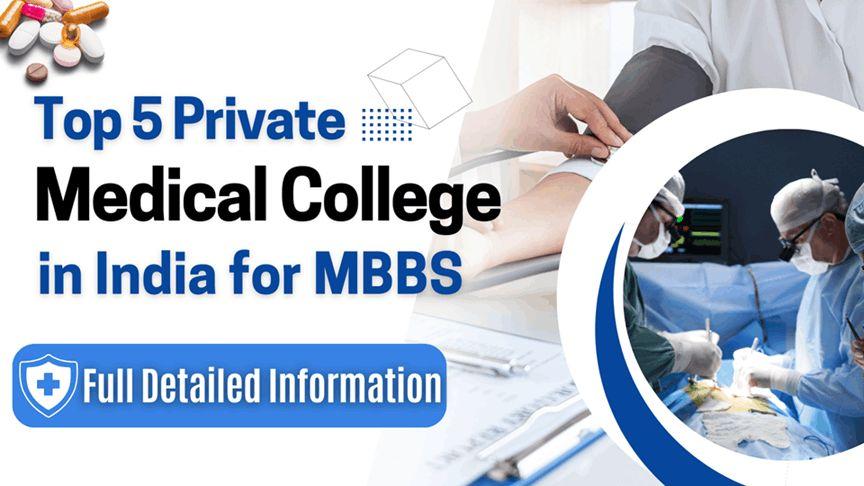Top 5 Private Medical College in India