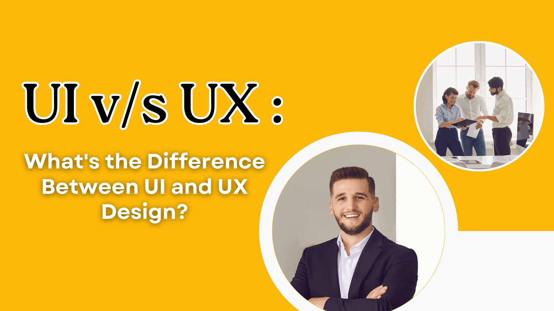  Difference Between UI and UX Design