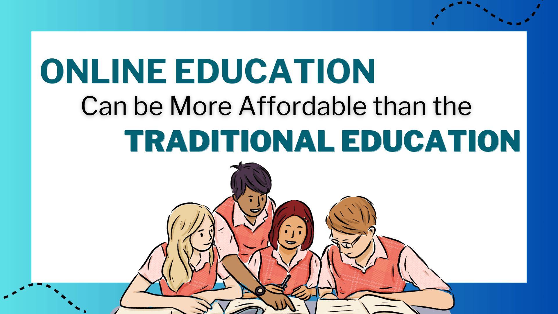 Online Education can be more affordable than Traditional Education