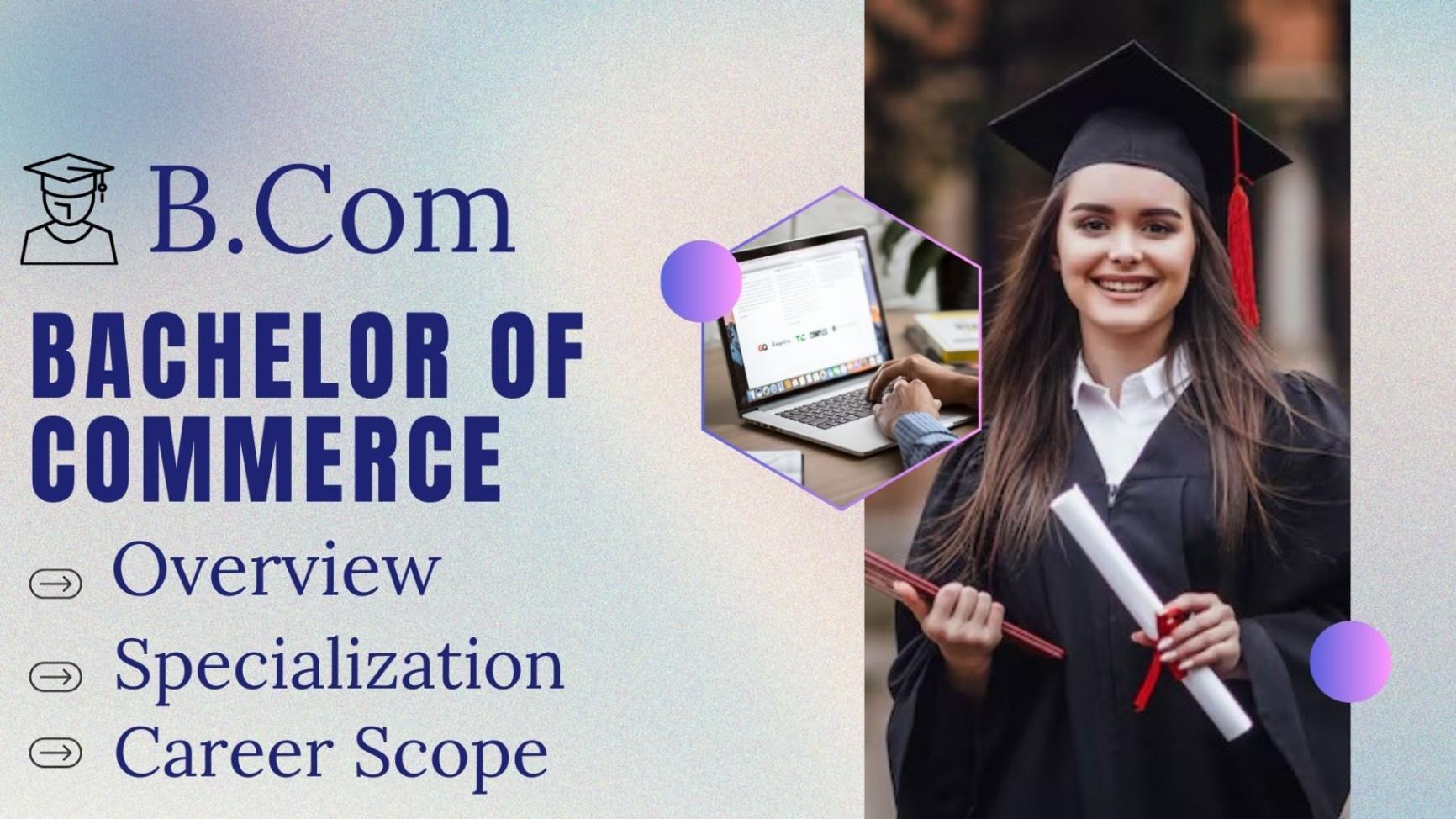 Bachelor of Commerce , Eligibility & Career Scope