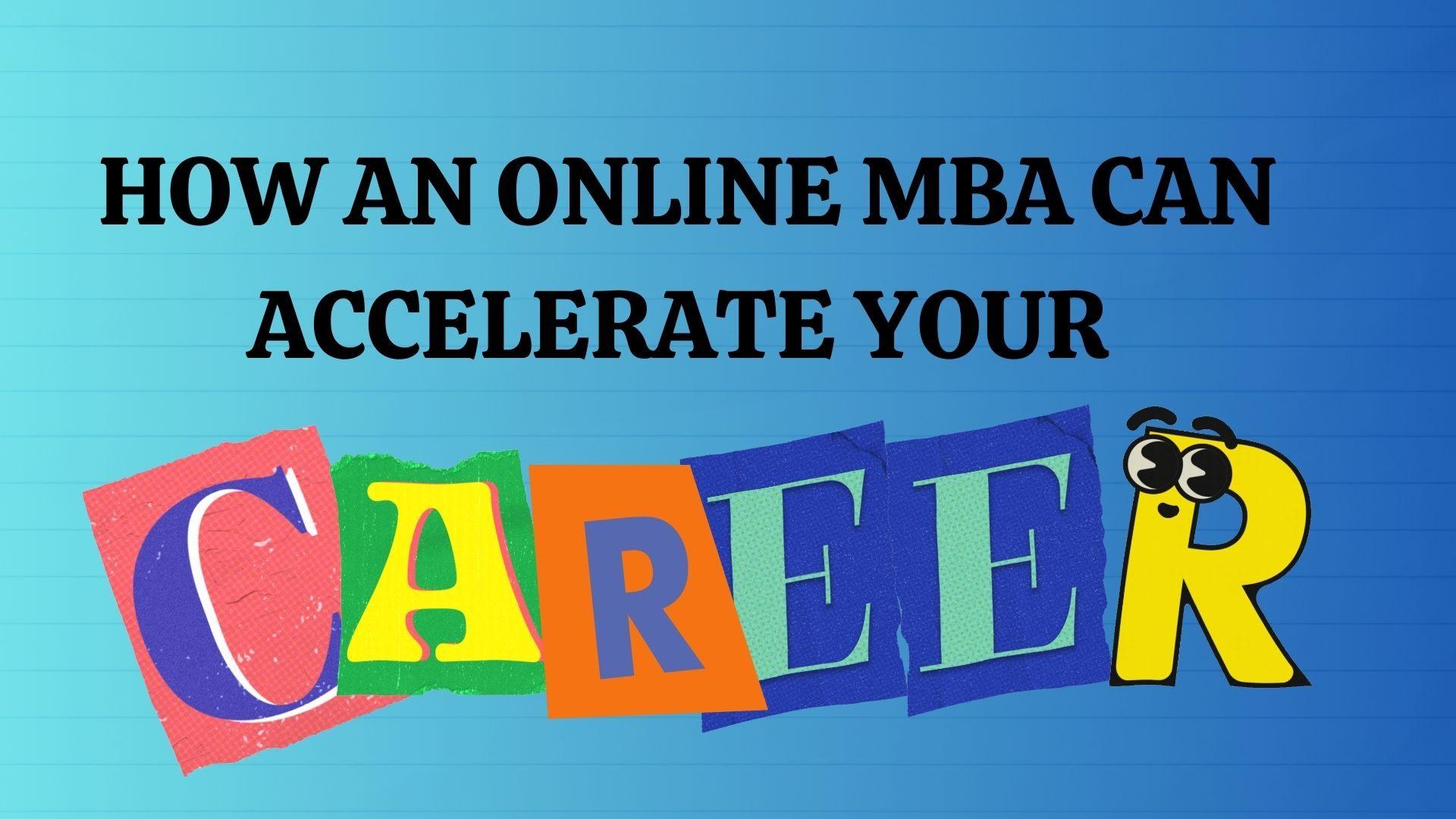 Online MBA can Accelerate your Career