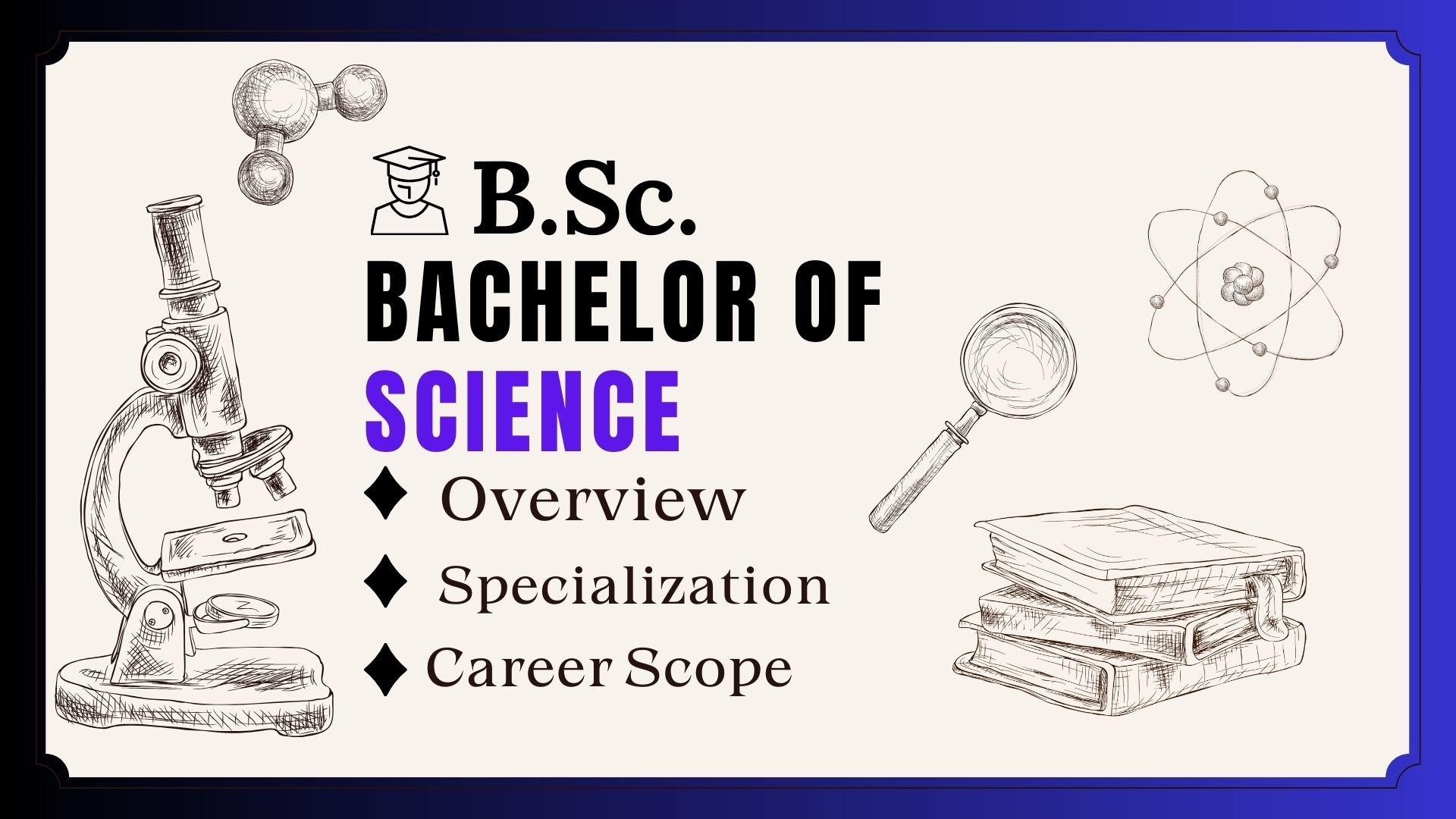 Bachelor of Science Eligibility & Career Scope