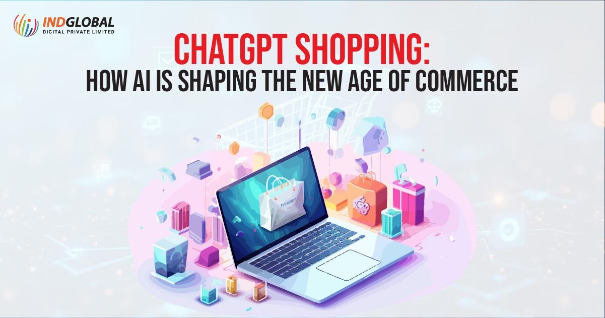 Chatgpt Shopping: How AI is shaping the new age of commerce