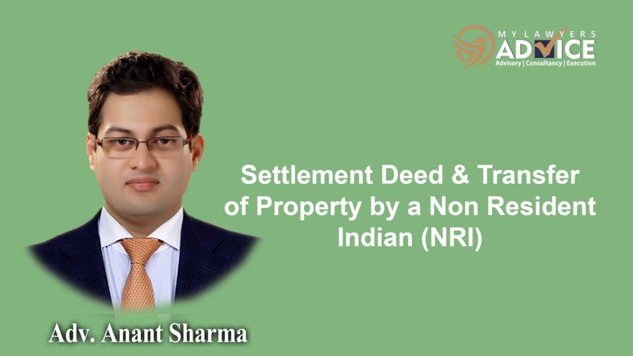 Settlement Deed & Transfer of Property by a Non Resident Indian (NRI) 