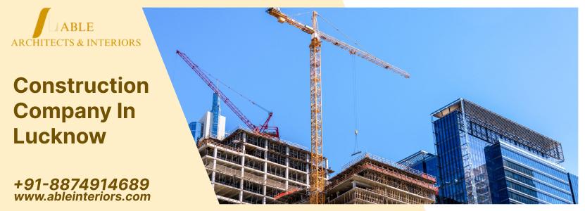 Able Architects & Interiors Construction Company in Lucknow