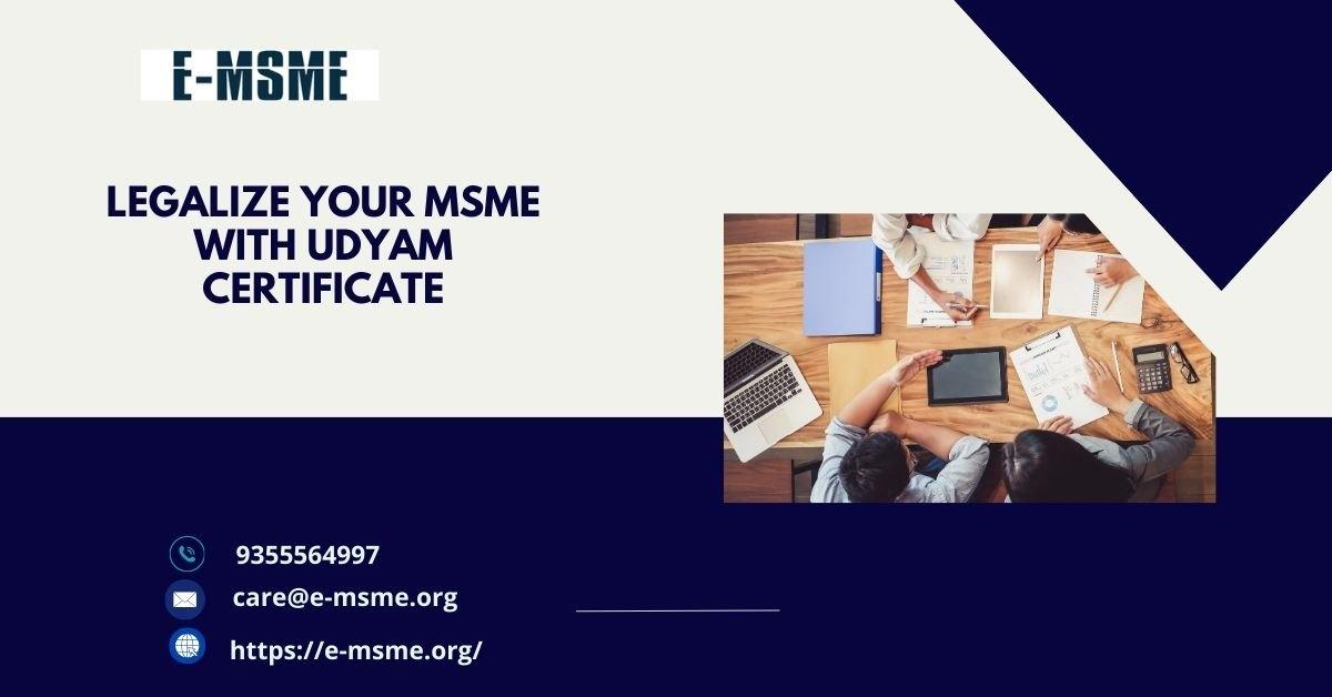 Legalize Your MSME with Udyam Certificate