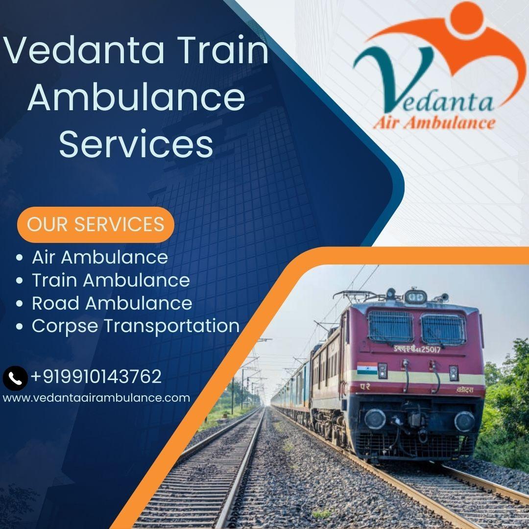  Vedanta Train Ambulance Service in Kochin- Offers 24/7 Modern Medical Facility