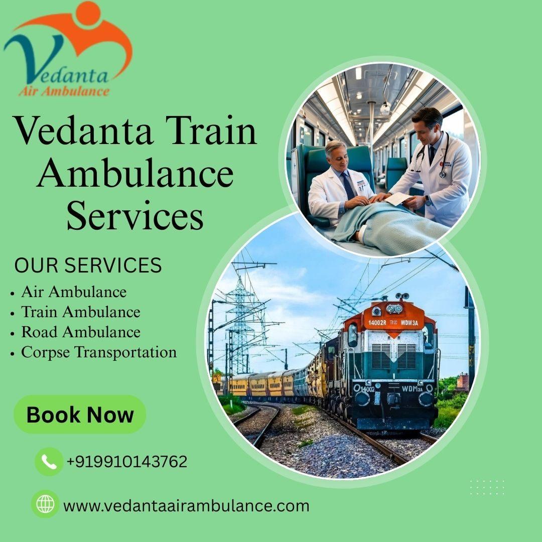 Vedanta Train Ambulance is the most promising option in Malda Town to shift 