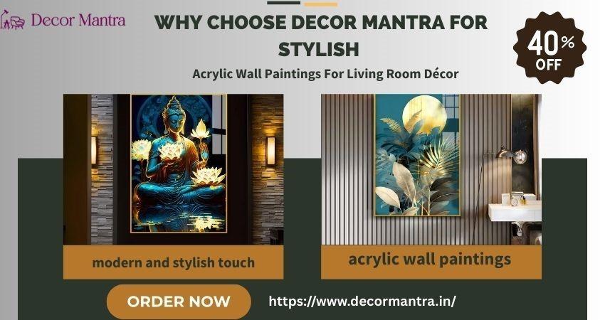 Why Choose Decor Mantra for Stylish Acrylic Wall Paintings for Living Room Decor