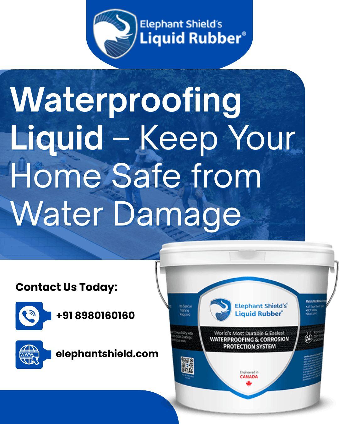 Waterproofing Liquid Keep Your Home Safe from Water Damage