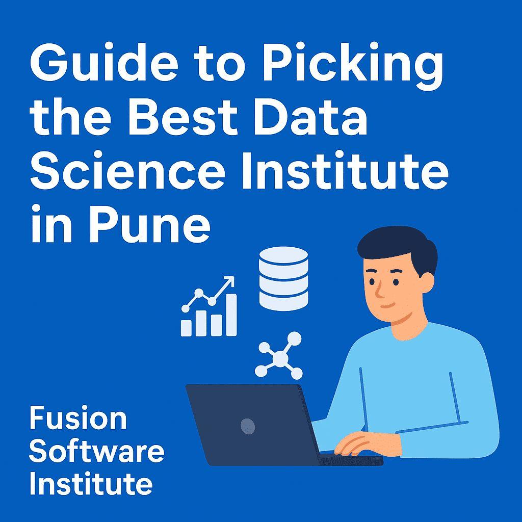 Guide to Picking the Best Data Science Institute in Pune
