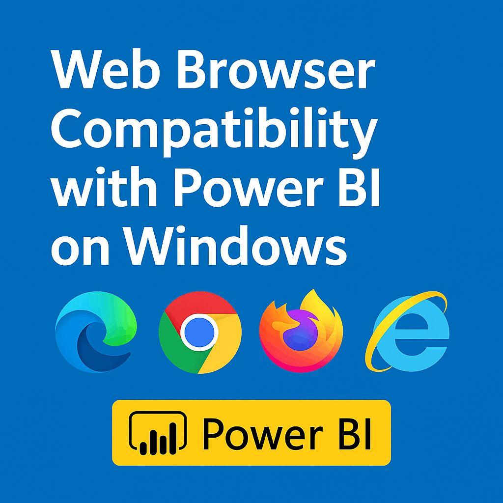 Web Browser Compatibility with Power BI on Windows