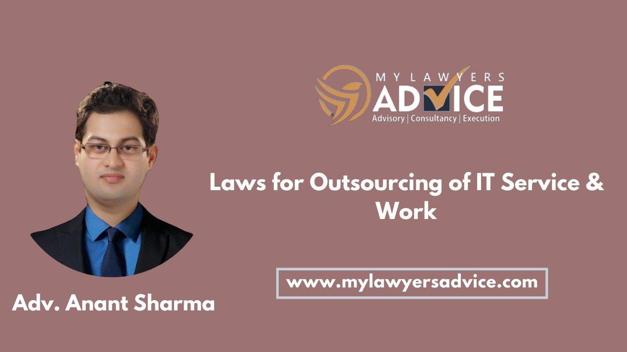 Laws for Outsourcing of IT Service & Work | Technology Lawyer in Delhi NCR