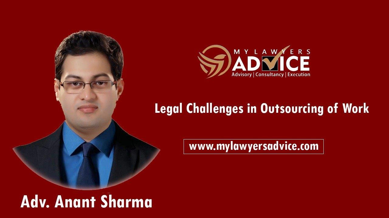 Legal Challenges in Outsourcing of Work | FDI Attorney in Delhi NCR