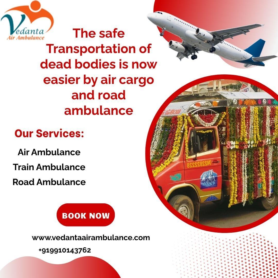 Use the Fastest Vedanta Dead Body Ambulance faicielity to Guwahati