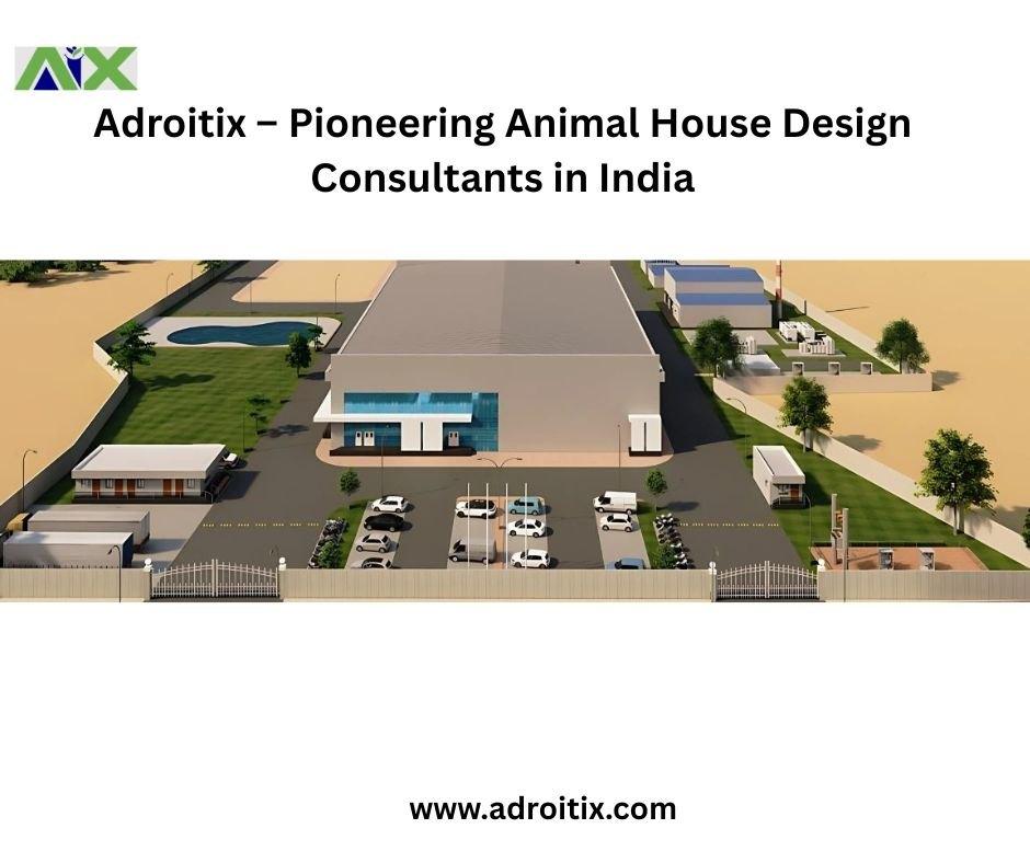 Adroitix  Pioneering Animal House Design Consultants in India