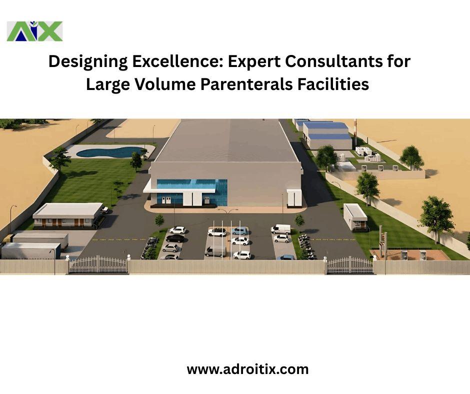 Designing Excellence: Expert Consultants for Large Volume Parenterals Facilities