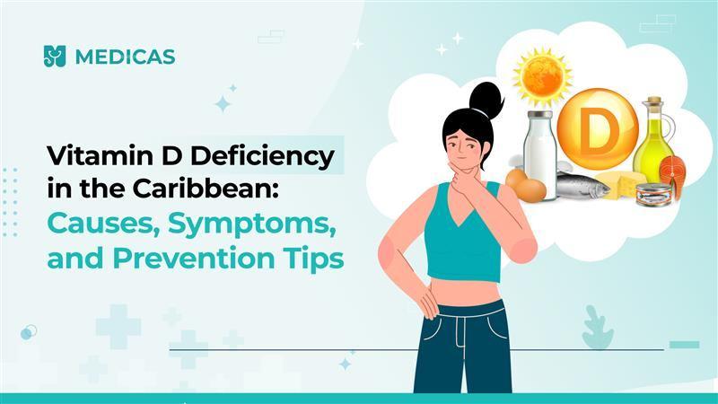 Understanding Vitamin D Deficiency in the Caribbean: Key Causes and Solutions