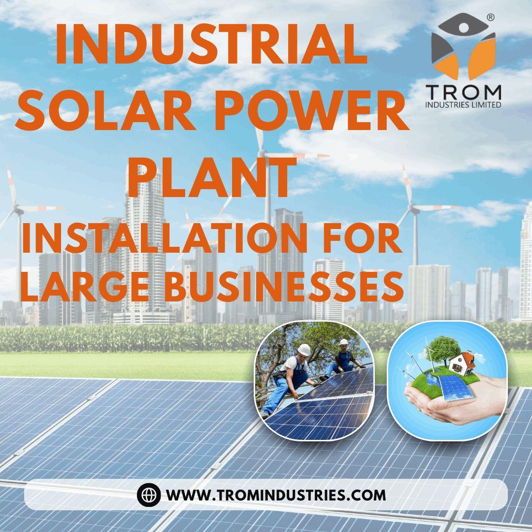 Industrial Solar Power Plant Installation for Large Businesses