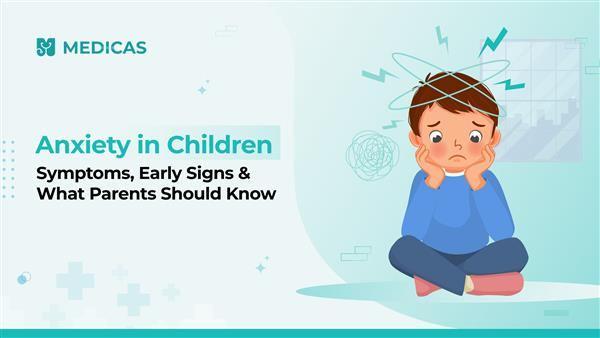 Early Signs of Anxiety in Children Every Parent Should Notice