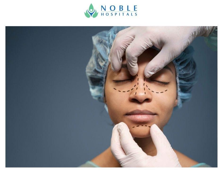Plastic & Cosmetic Surgery in Pune Noble Hospitals for a Confident New You