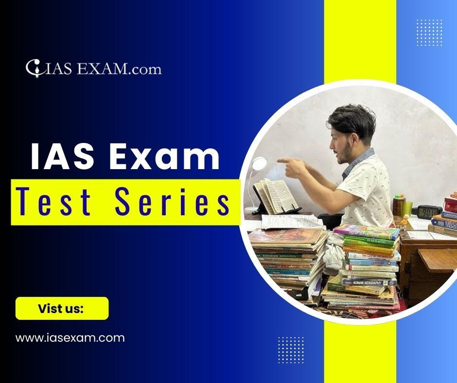 Boost Your UPSC Preparation with Our Exclusive IAS Exam Test Series