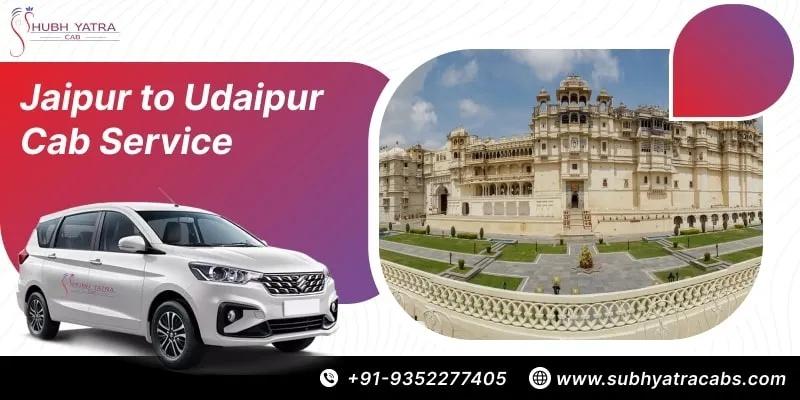 Experience Comfortable Travel with Jaipur to Udaipur Cab Service