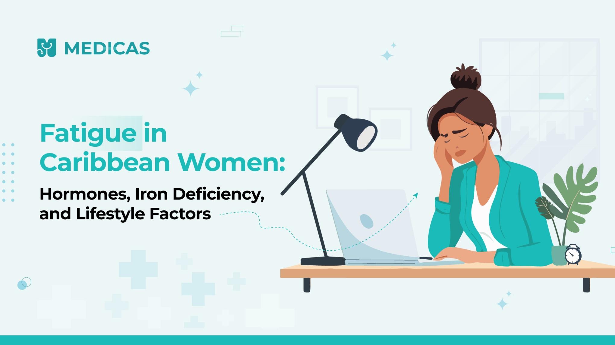 Understanding Fatigue in Caribbean Women: Causes and Natural Solutions